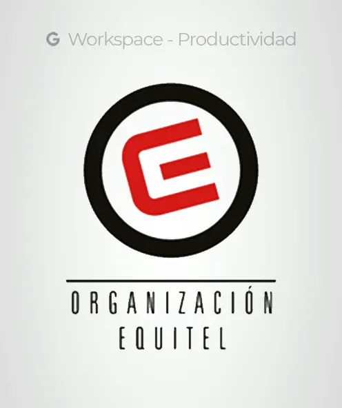 Caso de éxito Equitel – optimización de la operación con Google Workspace